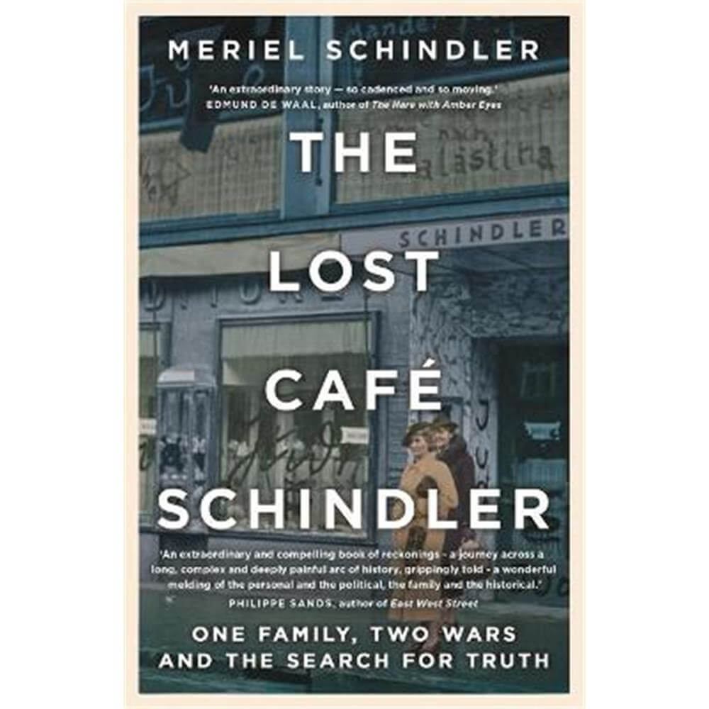 The Lost Cafe Schindler: One family, two wars and the search for truth (Paperback) - Meriel Schindler
